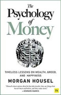 THE PSYCHOLOGY OF MONEY :Pelajaran abadi mengenai kekayaan,ketamakan, dan kebahagian
