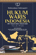 HUKUM WARIS INDONESIA (BW, Hukum Islam, Hukum Adat): Teori dan Praktik