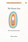 THE HUMAN AURA :Warna Astral dan Bentuk Pikiran