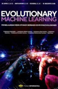 EVOLUTIONARY MACHINE LEARNING (PEMBELAJARAN MESIN OTONOM BERBASIS KOMPUTASI EVOLUSIONER)