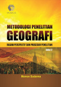 METODOLOGI PENELITIAN GEOGRAFI : Ragam Perspektif Dan Prosedur Penelitian