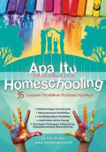 APA ITU HOMESCHOOLING : 35 Gagasan Pendidikan Berbasis Keluarga