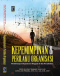KEPEMIMPINAN & PERILAKU ORGANISASI : Membangun Organisasi Unggul di Era Perubahan
